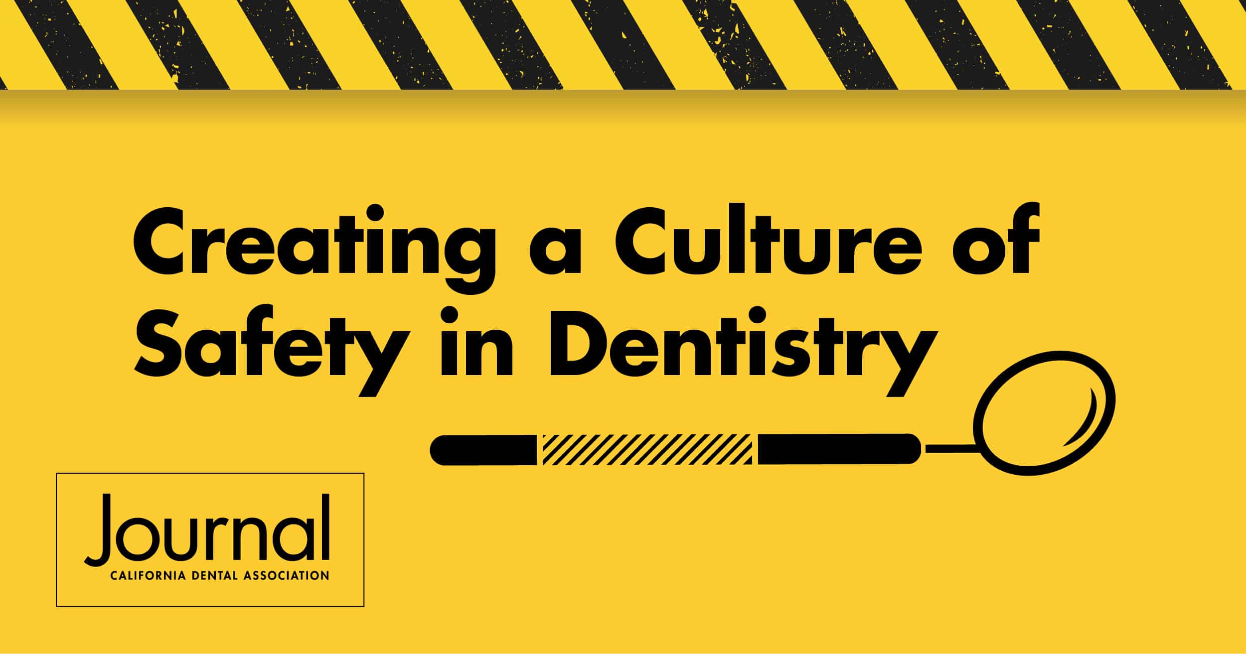 Creating a Culture of Safety in Dentistry Journal California Dental Association
